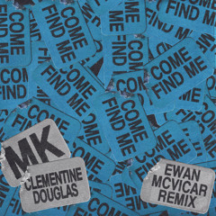 Come Find Me (Ewan McVicar Spanner Remix) [PREVIEW]