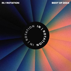 Best Of IN / ROTATION: 2024 (DJ Mix)