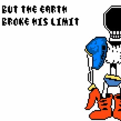But The Earth Broke His Limit