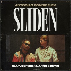 Antoon & Ronnie Flex - Sliden (CLAPLOOPERS & Martin B Remix)