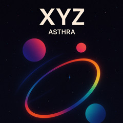 Asthra - XYZ (Original Mix)