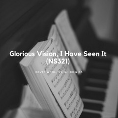 Glorious Vision, I Have Seen It (NS321)