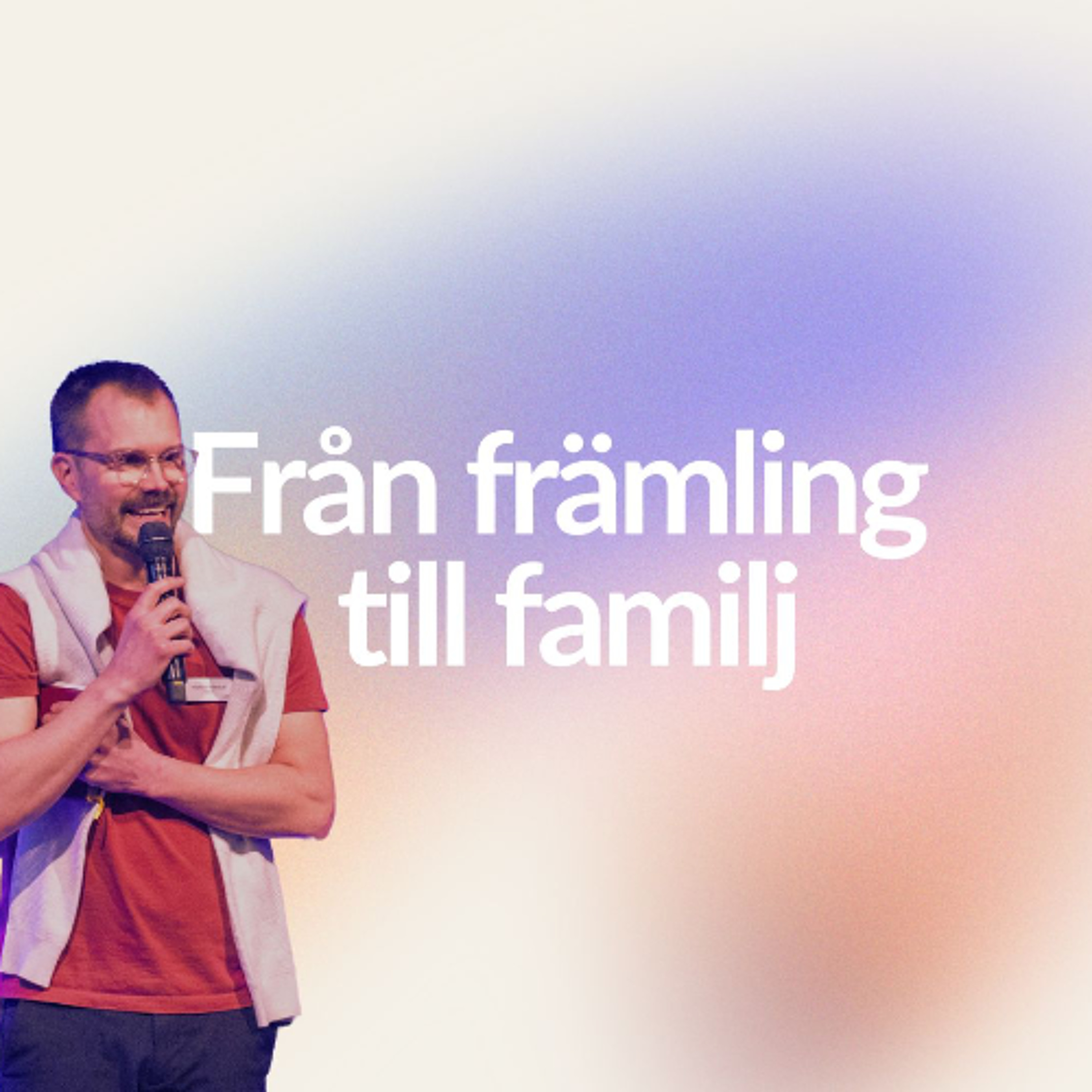 Gudstjänst: "Från främling till familj" - 25/5 episode artwork