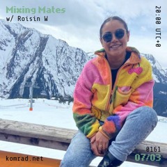 Mixing Mates 001 w/ Roisin W