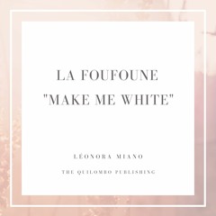Extrait La Foufoune Make Me White