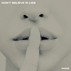 Don't Believe In Lies