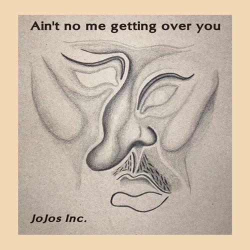 Ain’t no me getting over you