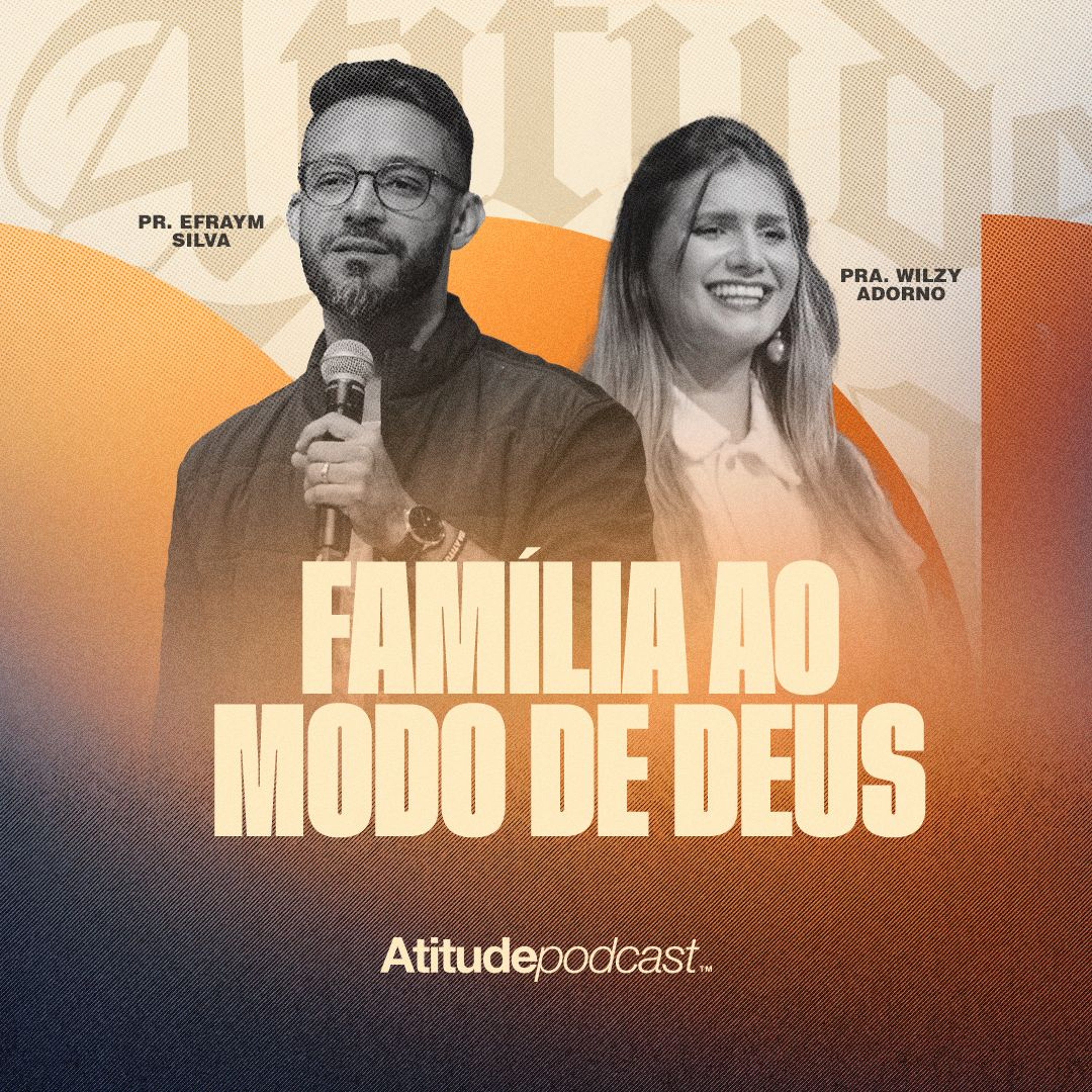 Família ao modo de Deus | Pr. Efraym Silva e Pra. Wilzy Adorno episode artwork