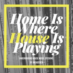 Home Is Where House Is Playing 18 I IMGADSDEN