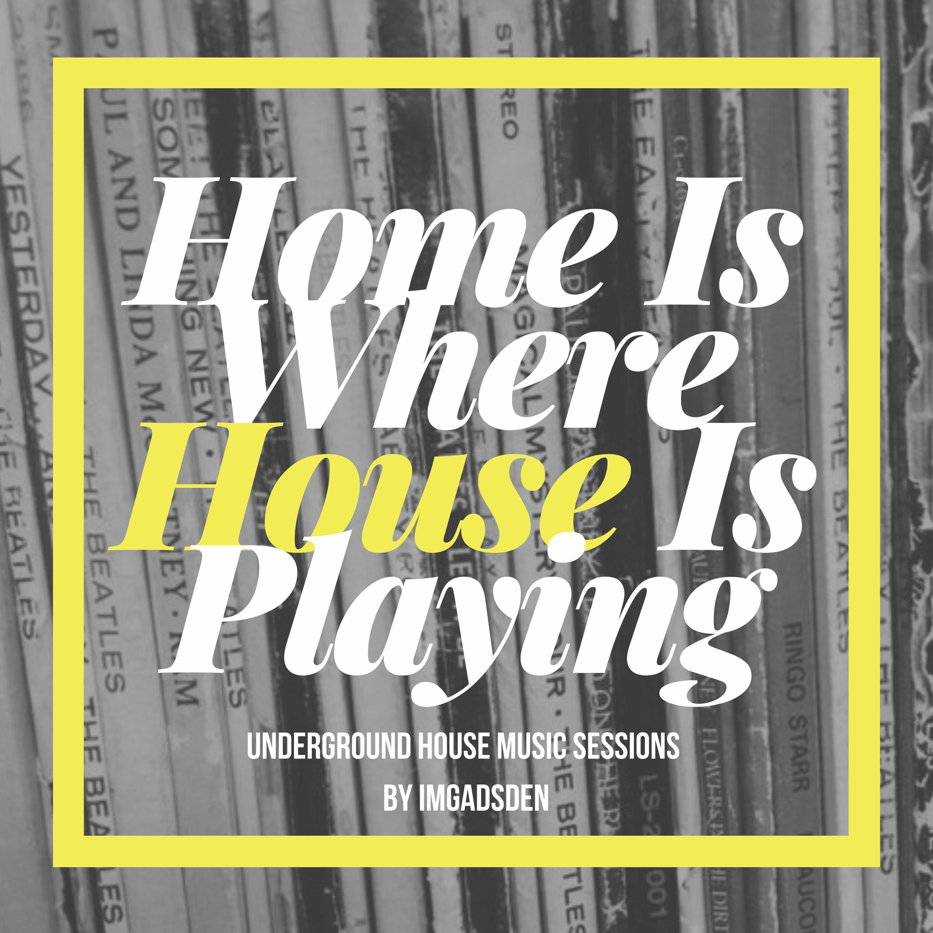 Home Is Where House Is Playing