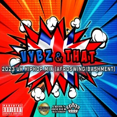 Vybz & That: 2023 UK Afroswing Mix (WSTRN, JayO, Odeal, MoStack, Marzi, MosesCGB, Young T & Bugsey)