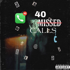 40 missed calls