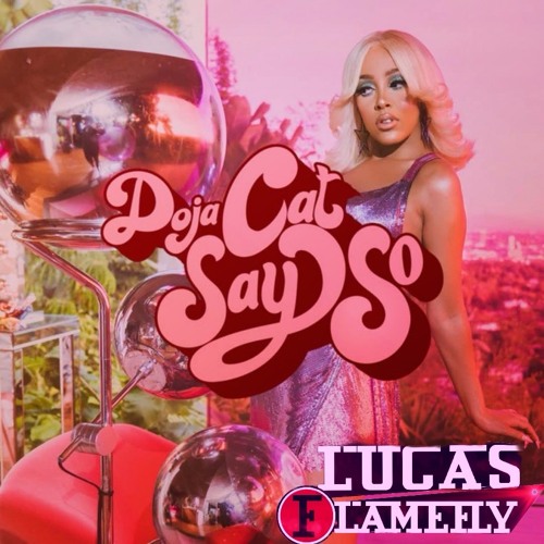 Doja Cat - Say So (Lucas Flamefly Ass & Tetas Remix)