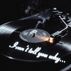 I Can't Tell You Why