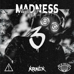 KRONIKK - MADNESS PART III