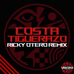 Costa - Tiguerazo (Ricky Otero Remix)