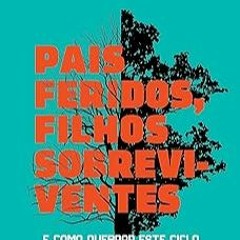Pais feridos. Filhos sobreviventes (Portuguese Edition)