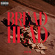 on Bread Head