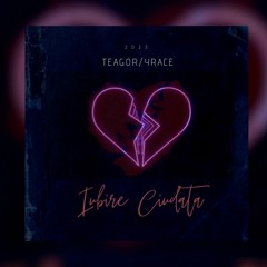Teagor Ft Yrace - Iubire Ciudata