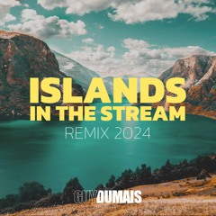 Islands In The Stream (Remix 2024)