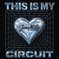 THIS IS MY CIRCUIT by Jean Milla Dj & Producer