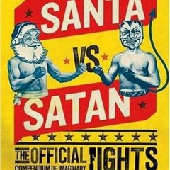 ❤Book⚡[PDF]✔ Santa vs. Satan: The Official Compendium of Imaginary Fights