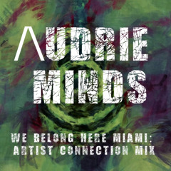 We Belong Here Miami 2025: Artist Connection Mix By /\UDRIE MINDS