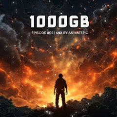 1000GB | EPISODE 009 | MIX BY ASYMETRIC