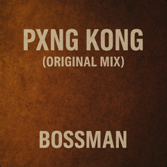 Pxng Kong (Original Mix) | Tech House