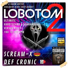 LOBOTOM 2 - Hardtechno & Schranz 2022 ---- Scream-X Versus Def Cronic