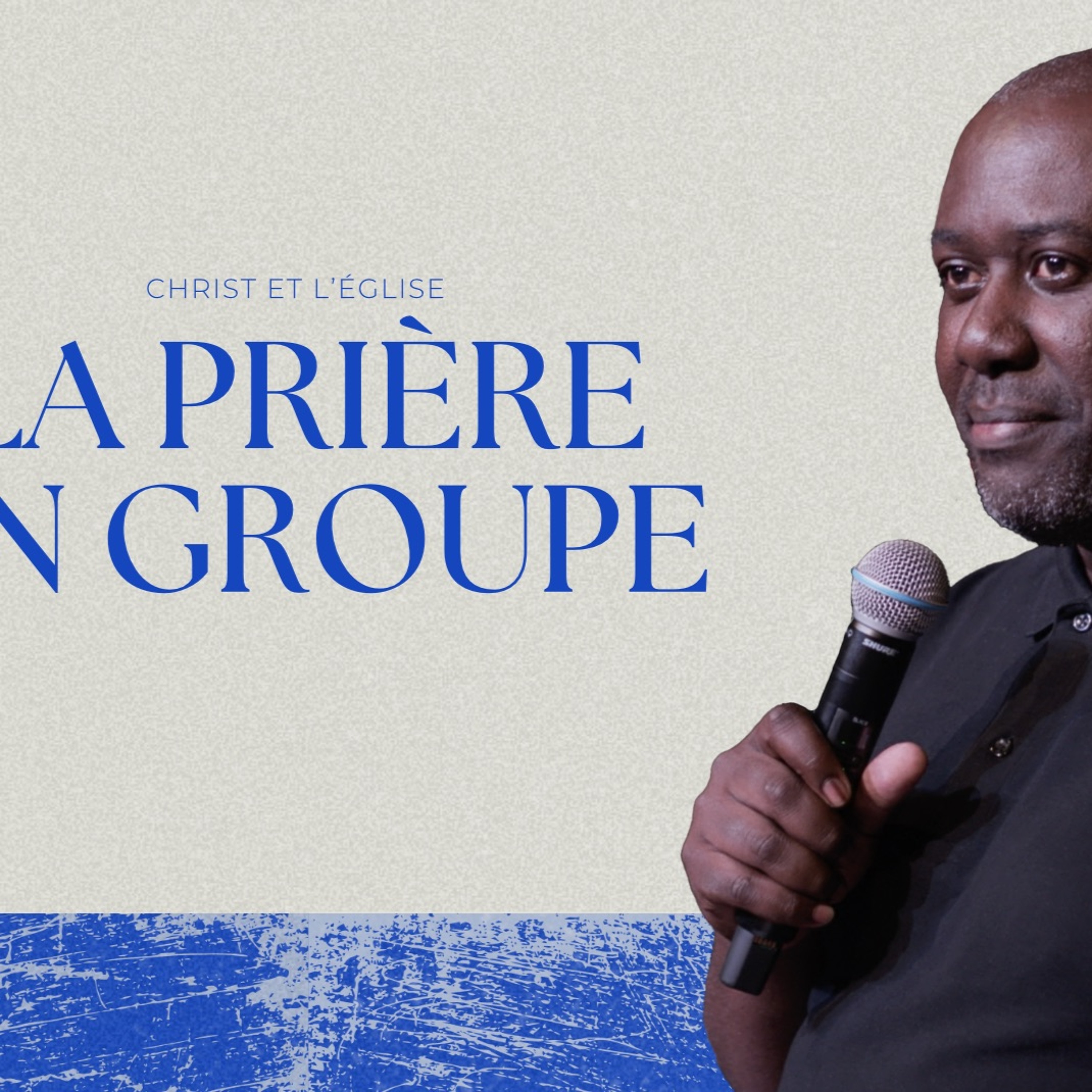 Christ Et L'Église -8 La Prière En Groupe - Daniel Munyabarame (13/07/2024)