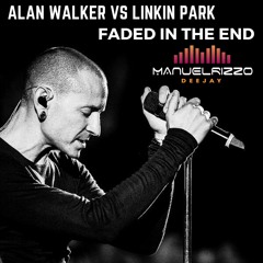 Alan Walker VS Linkin Park - Faded In The End (Manuel Rizzo DeeJay 2020 Mashup)