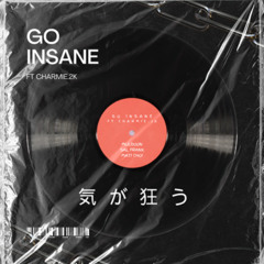 Go Insane (ft. Charmie.2k)