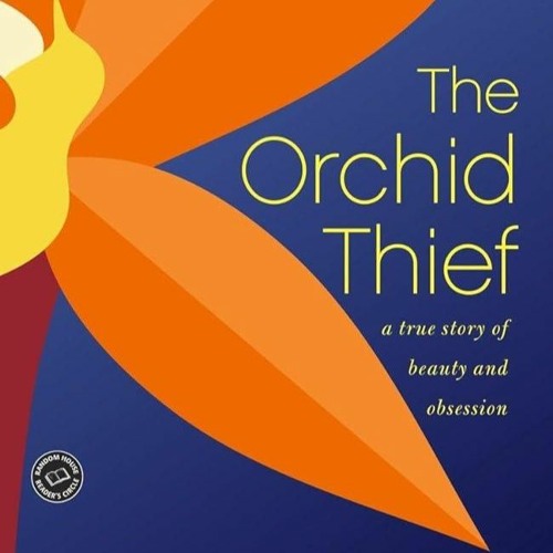 ✔Read⚡️ The Orchid Thief: A True Story of Beauty and Obsession (Ballantine Reader's Circle)