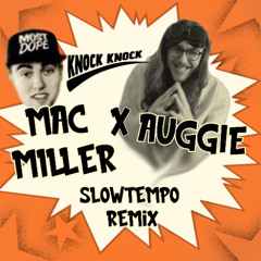 Knock Knock - Mac Miller (AUGG1E Slowtempo Rawtempo Uptempo Krach Remix)