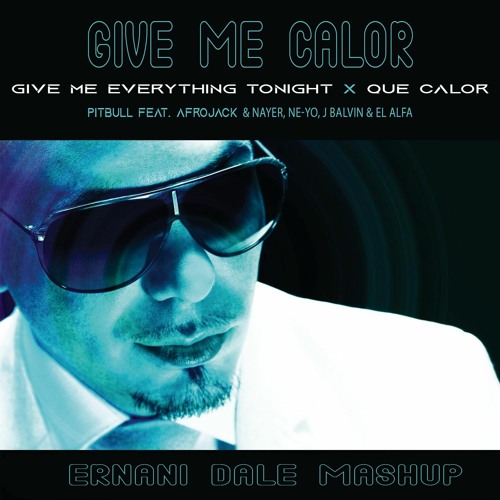 Give Me Everything X Que Calor (Ernani Dale Mashup)[FREE DOWNLOAD]