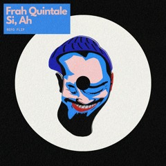 Frah Quintale - Si, ah (Refo Flip)