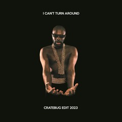 I Can't Turn Around (Cratebug Edit 2023) Isaac Hayes