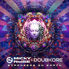Micky Noise & DoubKore - Strangers on Earth (Original Mix)