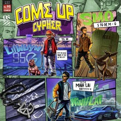 Come Up Cypher - Lil Wuyn, SMO, LVK, MinhLai & BILLY100