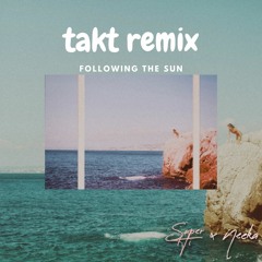 SUPER - Hi X NEEKA - Following The Sun (takt Remix) (SKIO remix competition)