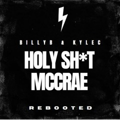 BillyM KyleC - Holy Shit McCrae Rebooted