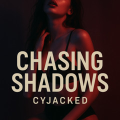 Chasing Shadows
