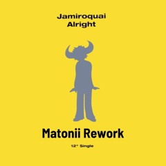 Jamiroquai - Alright (Matonii Rework)