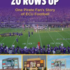[ACCESS] PDF 📝 My view from 20 rows up: One Pirate Fan’s Story of ECU Football by  C