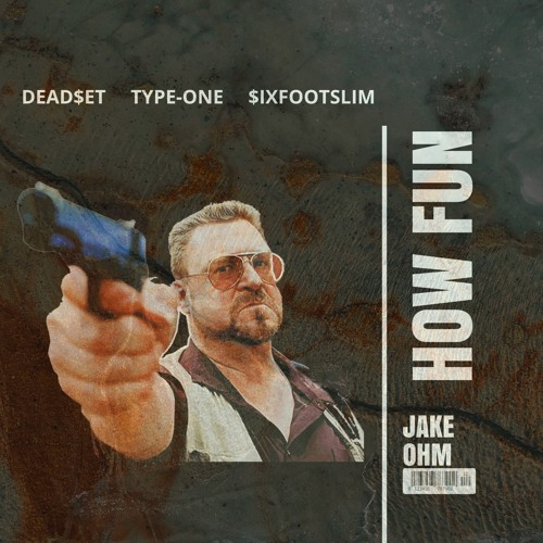 HOW FUN ft. TYPE-ONE & $ixfootslim [Prod. JAKE OHM]
