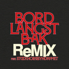 Bord Längst Bak (Remix) [feat. Stockholmssyndromet]