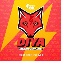 Technikore x Weaver - DIYA (Died In Your Arms) (Electric Fox)