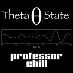 Professor Chill - Theta State (Focus Mix)(preview)