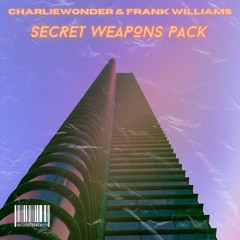 Charlie Wonder and Frank Williams Secret Weapons Edit Pack + Mix